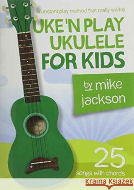 Uke'n Play Ukulele For Kids  9781785582554 Hal Leonard Europe Limited