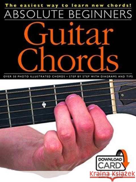 Absolute Beginners: Guitar Chords Hal Leonard Publishing Corporation 9781785584688