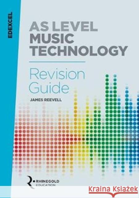 Edexcel AS Level Music Technology Revision guide James Reevell   9781785586330 Hal Leonard Europe Limited