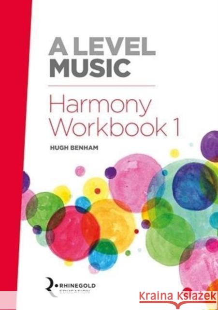 A Level Music Harmony Workbook 1 Hugh Benham   9781785586354 Rhinegold Education