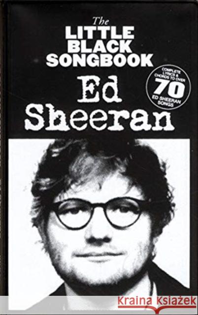 The Little Black Songbook: Ed Sheeran  9781785587177 Hal Leonard Europe Limited