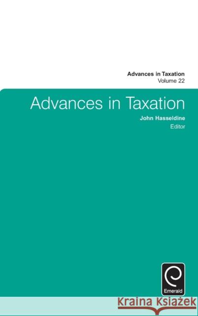 Advances in Taxation John Hasseldine 9781785602771 Emerald Group Publishing Ltd