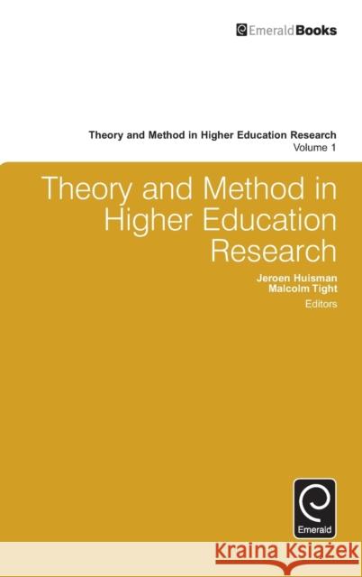 Theory and Method in Higher Education Research Malcolm Tight 9781785602870