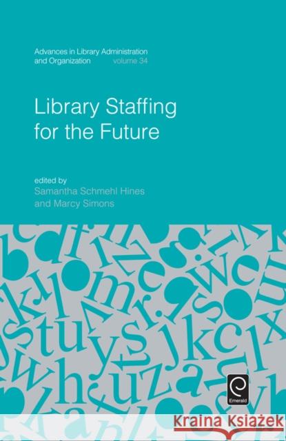 Library Staffing for the Future Samantha Hines 9781785604997