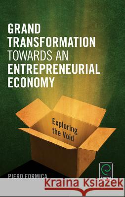 Grand Transformation to Entrepreneurial Economy: Exploring the Void Formica, Piero 9781785605239