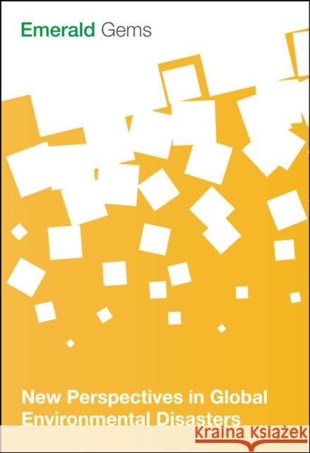 New Perspectives in Global Environmental Disasters Emerald Group Publishing Limited 9781785608094 Emerald Publishing Limited