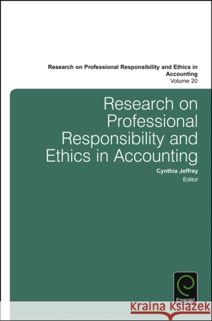 Research on Professional Responsibility and Ethics in Accounting Cynthia Jeffrey (Iowa State University, USA), Cynthia Jeffrey (Iowa State University, USA) 9781785609749 Emerald Publishing Limited