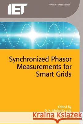 Synchronized Phasor Measurements for Smart Grids M. Jaya Bharata Reddy D. K. Mohanta 9781785610110 Institution of Engineering & Technology