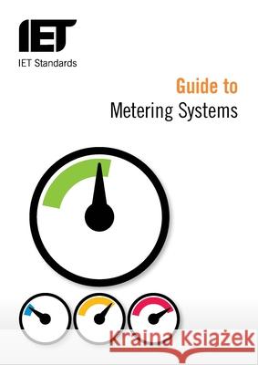 Guide to Metering Systems: Specification, Installation and Use The Institution of Engineering and Techn 9781785610592 Institution of Engineering & Technology