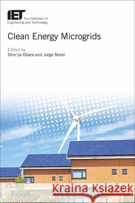 Clean Energy Microgrids Shin'ya Obara Jorge, Ph.D. Morel 9781785610974