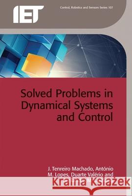 Solved Problems in Dynamical Systems and Control J. Tenreiro Machado Alexandra M. Galhano Antonio M. Lopes 9781785611742