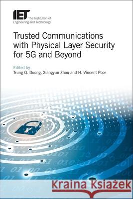 Trusted Communications with Physical Layer Security for 5g and Beyond  9781785612350 Telecommunications