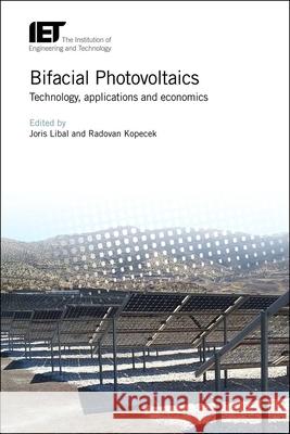 Bifacial Photovoltaics: Technology, Applications and Economics Radovan Kopecek 9781785612749