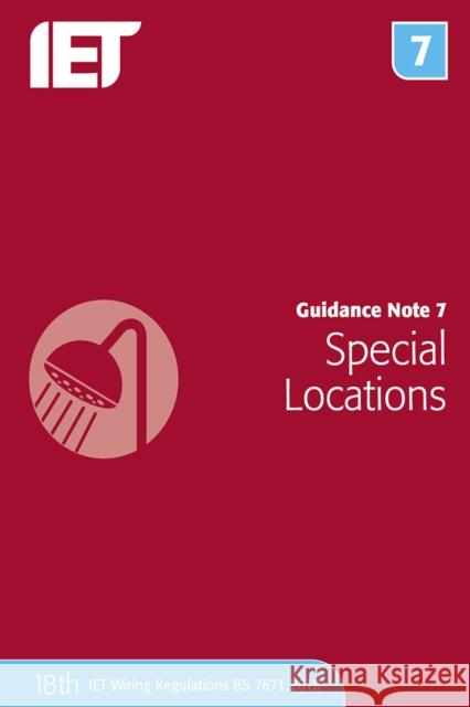 Guidance Note 7: Special Locations The Institution of Engineering and Techn 9781785614644 Institution of Engineering & Technology