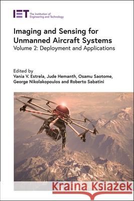 Imaging and Sensing for Unmanned Aircraft Systems: Deployment and Applications Estrela, Vania V. 9781785616440 Institution of Engineering & Technology