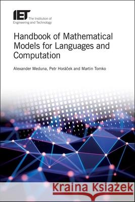 Handbook of Mathematical Models for Languages and Computation Alexander Meduna Petr Horaček Martin Tomko 9781785616594