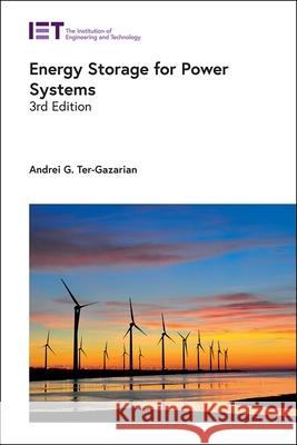 Energy Storage for Power Systems Andrei G. Ter-Gazarian 9781785618673 Institution of Engineering & Technology