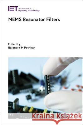 Mems Resonator Filters Rajendra M. Patrikar 9781785618963 Institution of Engineering & Technology