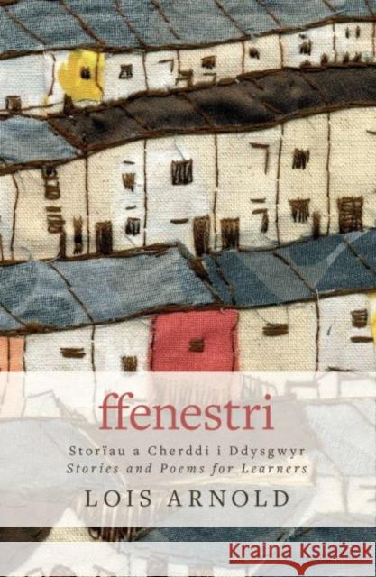 Ffenestri Lois Arnold 9781785620621 Gomer Press