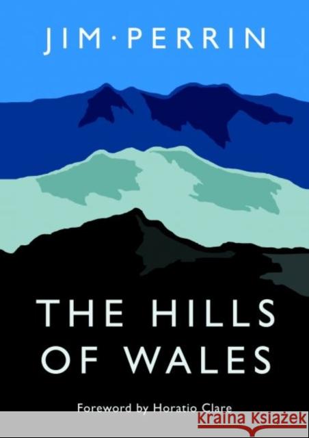 Hills of Wales, The Jim Perrin 9781785621468