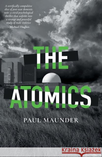 The Atomics Paul Maunder 9781785632327 Eye Books