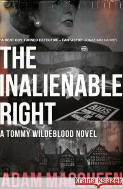 The Inalienable Right: A Tommy Wildeblood novel Adam Macqueen 9781785634055 Eye Books