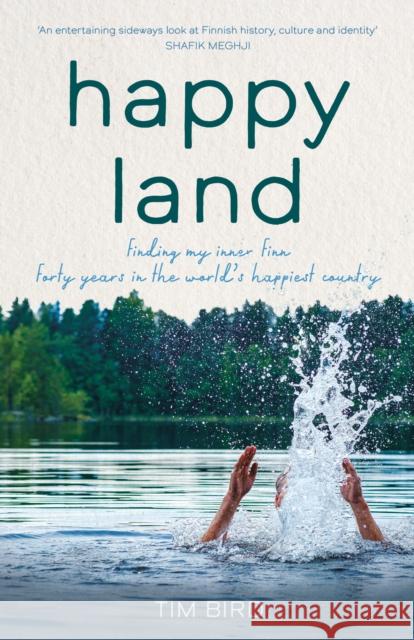Happy Land: Finding my inner Finn Tim Bird 9781785634376 Eye Books