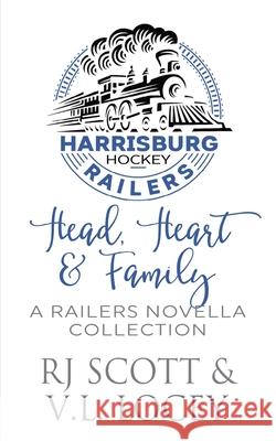 Head, Heart, & Family: A Railers Hockey Novella Collection Rj Scott V. L. Locey 9781785646249 Love Lane Books Ltd