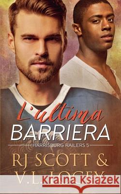 L'ultima barriera Rj Scott 9781785646409 Love Lane Books Ltd