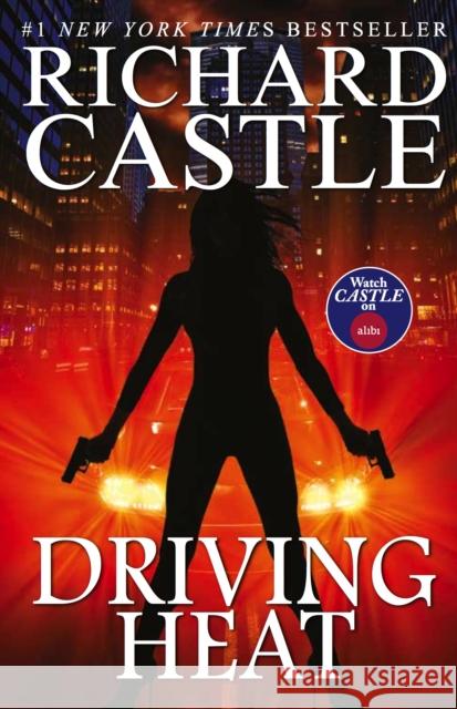 Driving Heat Richard Castle 9781785650000