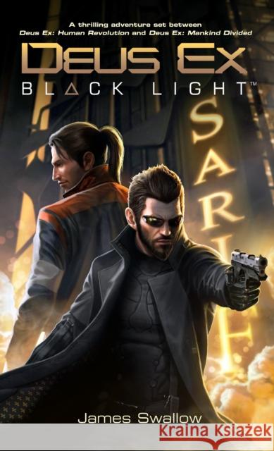 Deus Ex: Black Light (Deus Ex: Mankind Divided prequel) James Swallow 9781785651205 TITAN PUBLISHING GROUP