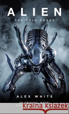 Alien: The Cold Forge Titan Books 9781785651946