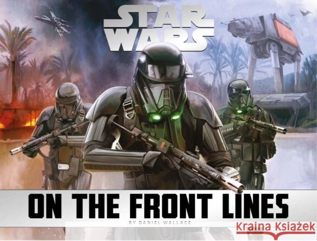 Star Wars - On the Front Lines Daniel Wallace 9781785652141 Titan Books (UK)