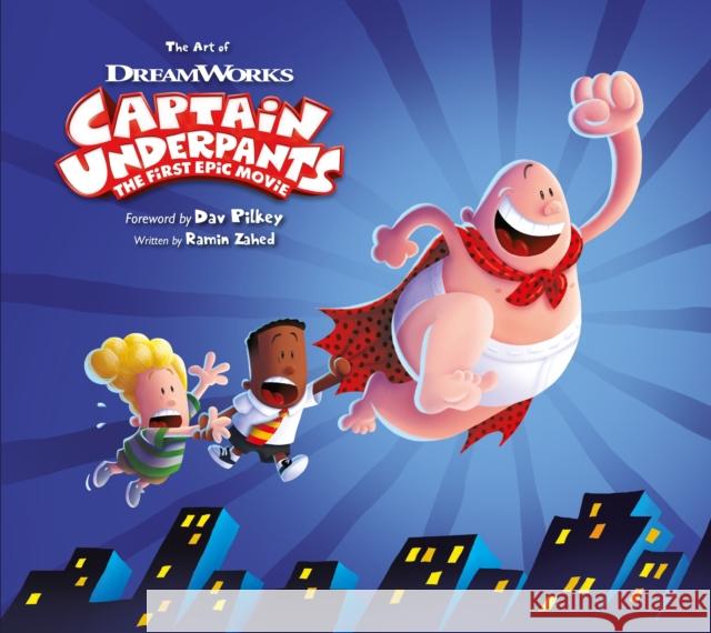 The Art of Captain Underpants the First Epic Movie Ramin Zahed 9781785652905 Titan Books (UK)