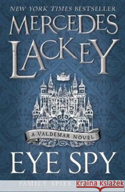 Eye Spy (Family Spies #2) Mercedes Lackey 9781785653469 Titan Books Ltd