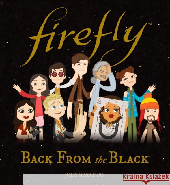 Firefly: Back From the Black Joey Spiotto 9781785653759