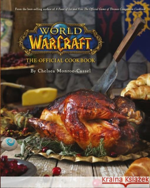 World of Warcraft the Official Cookbook Monroe-Cassel, Chelsea 9781785654343