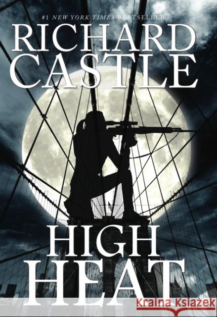 High Heat Richard Castle 9781785654688 Titan Books Ltd