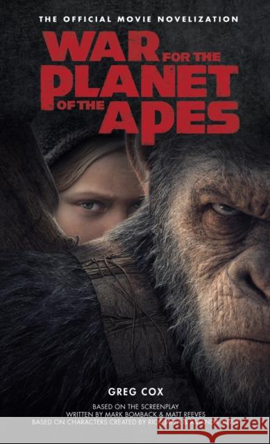 War for the Planet of the Apes: Official Movie Novelization Greg Cox 9781785654749 Titan Books (UK)