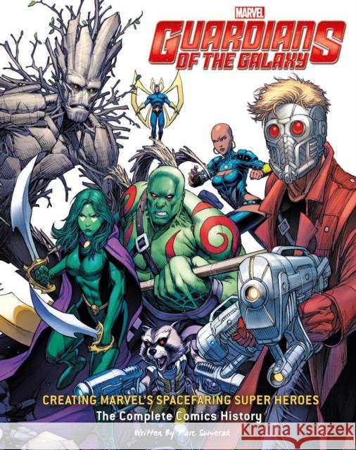 Guardians of the Galaxy: Drawing Marvel's Cosmic Crusaders Mark Sumerak 9781785655302 Titan Books Ltd