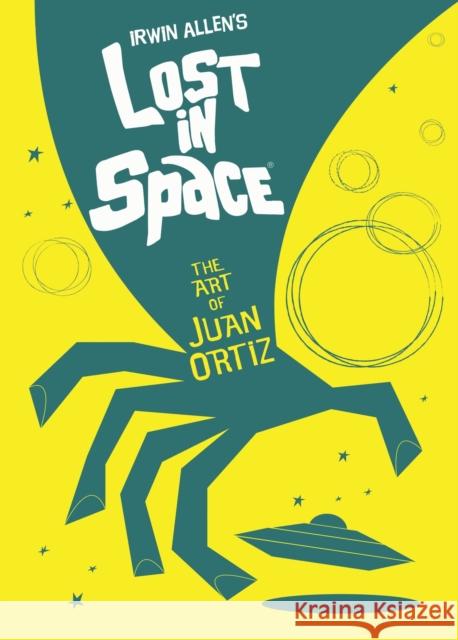 Lost in Space: The Art of Juan Ortiz Oritz, Juan 9781785655340 Titan Books (UK)