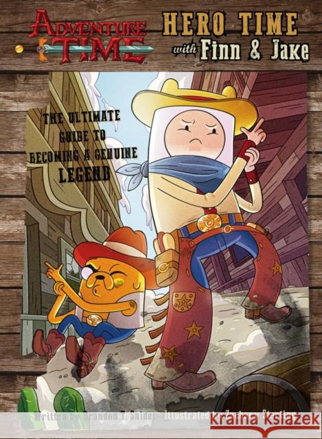 Adventure Time - Hero Time with Finn and Jake Brandon T. Snider 9781785655890