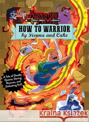 Adventure Time - How to Warrior by Fionna and Cake Christopher Hastings 9781785655906 Titan Books Ltd