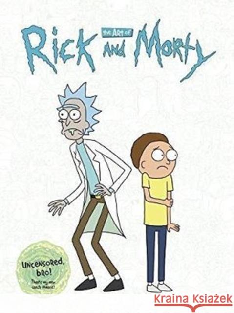 The Art of Rick and Morty Roiland, Justin|||Siciliano, James 9781785656859