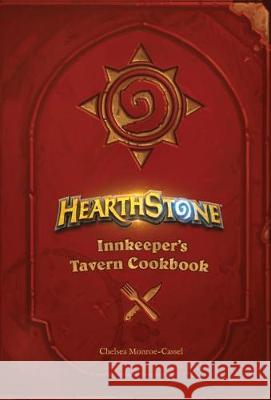 Hearthstone: Innkeeper's Tavern Cookbook Monroe-Cassel, Chelsea 9781785657375