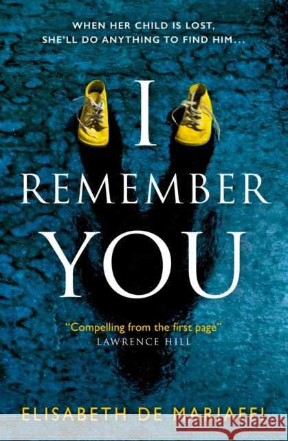 I Remember You Elisabeth De Mariaffi 9781785657481