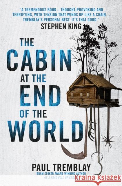 The Cabin at the End of the World Paul Tremblay   9781785657825 Titan Books Ltd