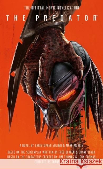 The Predator: The Official Movie Novelization Christopher Golden 9781785658051