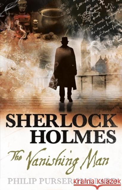 Sherlock Holmes - The Vanishing Man Philip Purser-Hallard 9781785658426