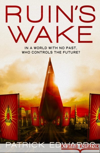 Ruin's Wake Patrick Edwards 9781785658792